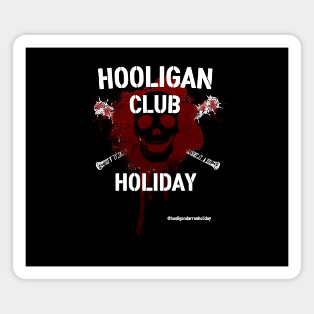 Hooligan Club Magnet by Hooligan Darren Holiday